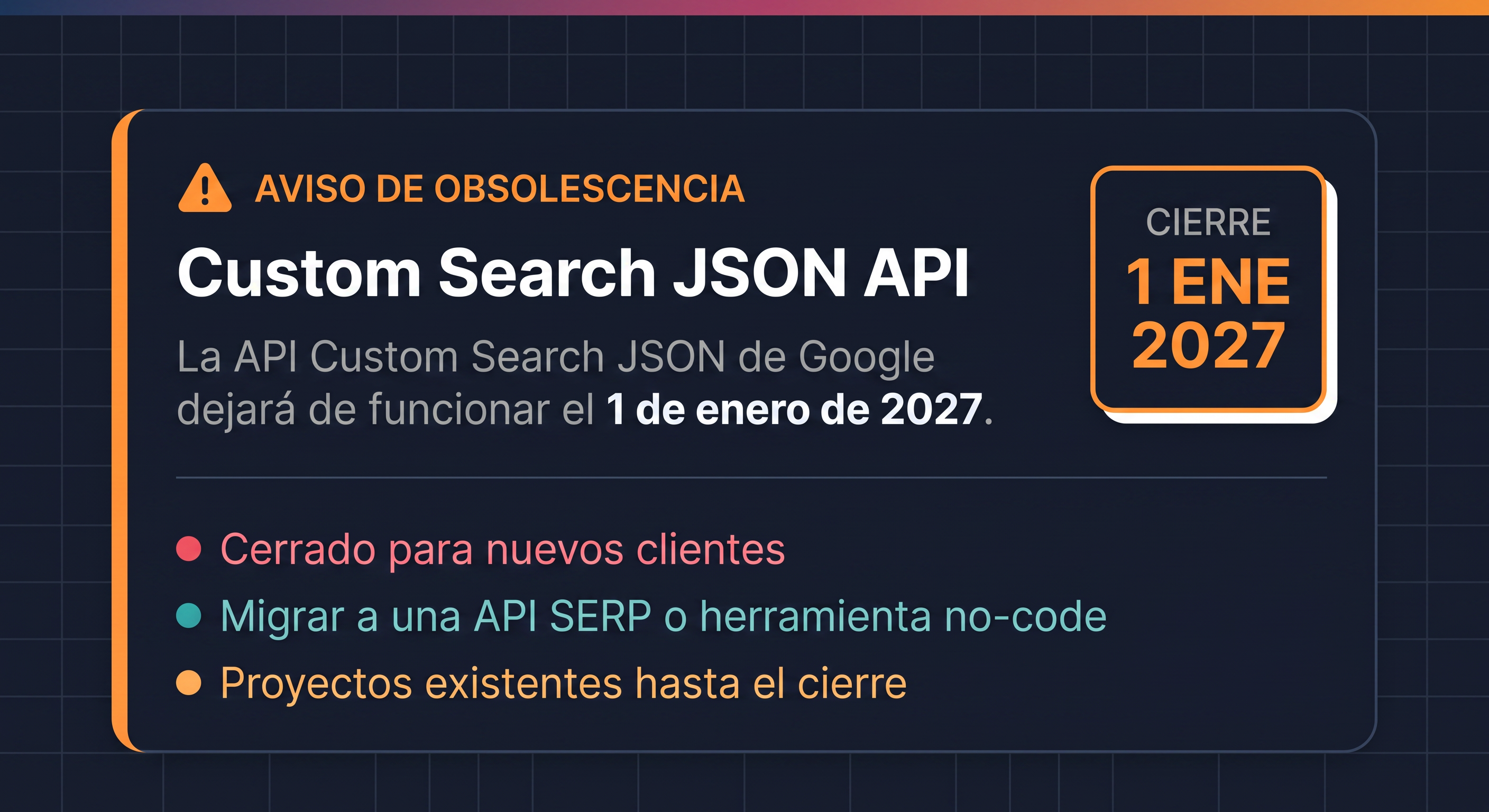 Aviso de descontinuación de la API de búsqueda de Google (Custom Search JSON API) el 1 de enero de 2027