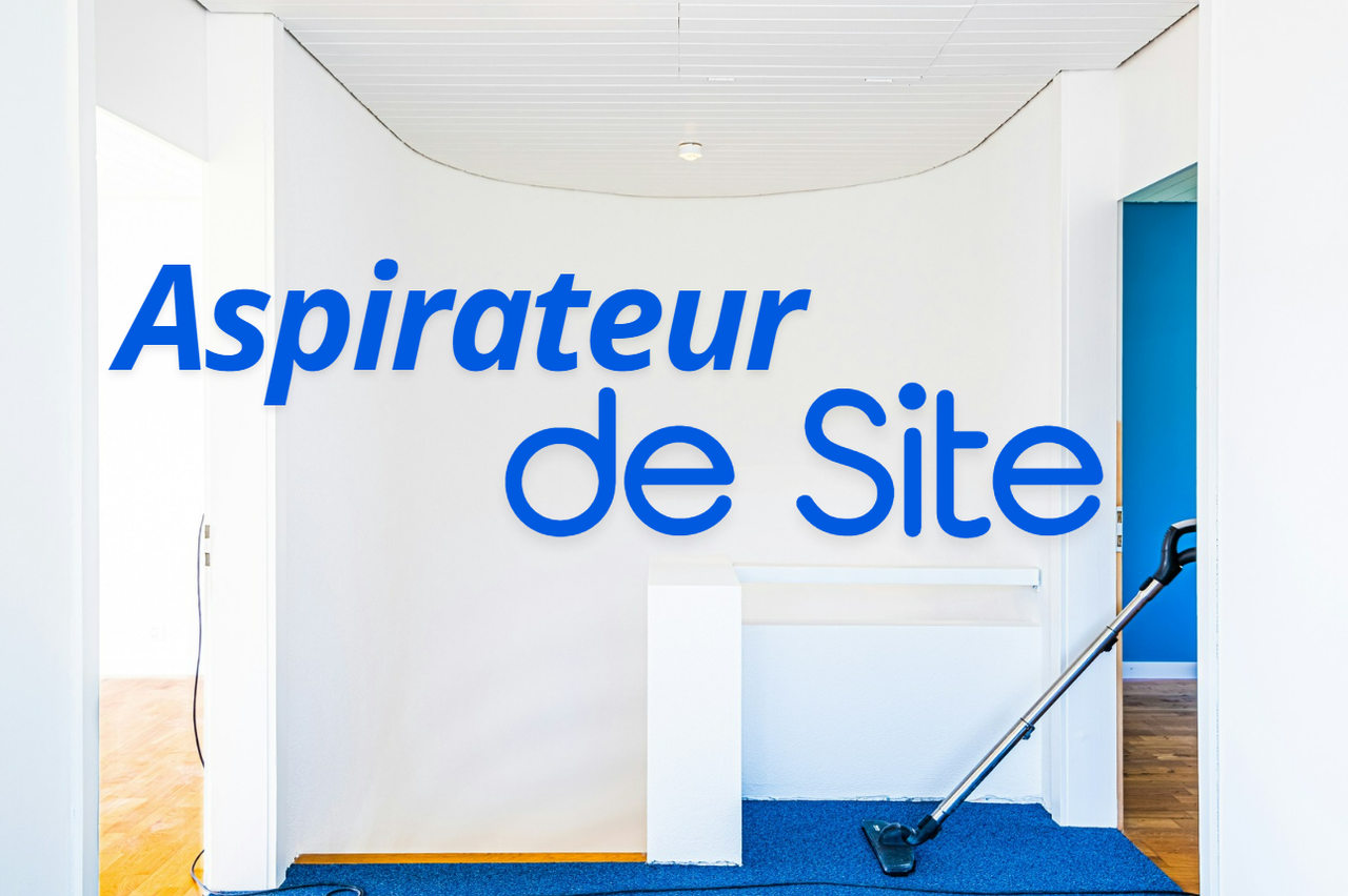 Aspirateur de site, c'est quoi